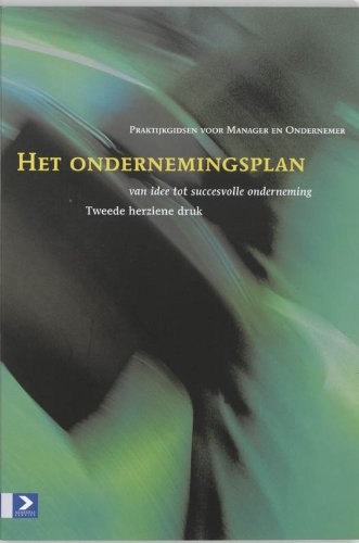 Het ondernemingsplan: van idee tot succesvolle onderneming (Praktijkgidsen voor manager en ondernemer) Business, Finance & Career
