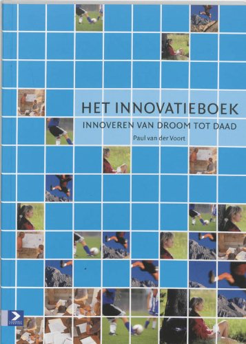 Het innovatieboek: innoveren van droom tot daad Books