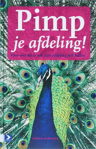 Pimp je afdeling !: voor wie meer uit zijn afdeling wil halen book
