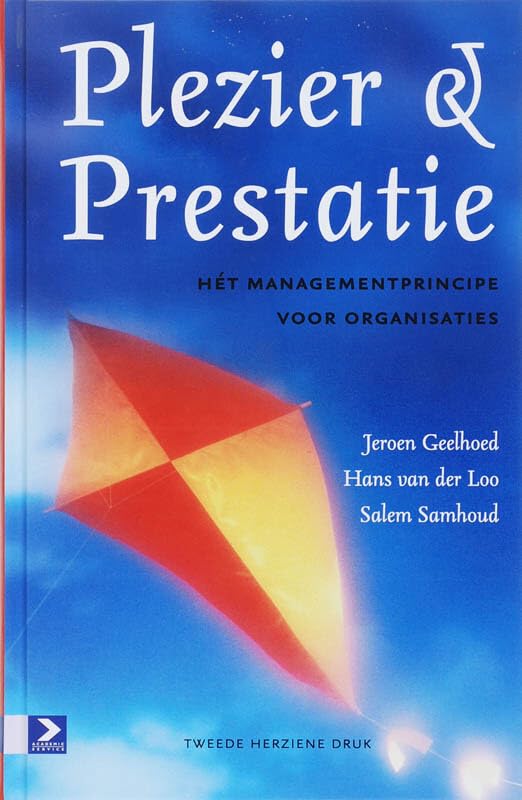 Plezier & prestatie: het managementprincipe voor organisaties Business, Finance & Career