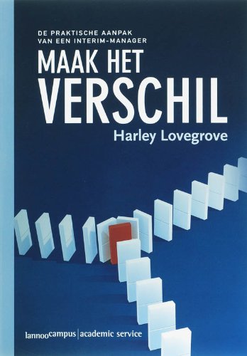 Maak het verschil: de praktische aanpak van een interim-manager Books