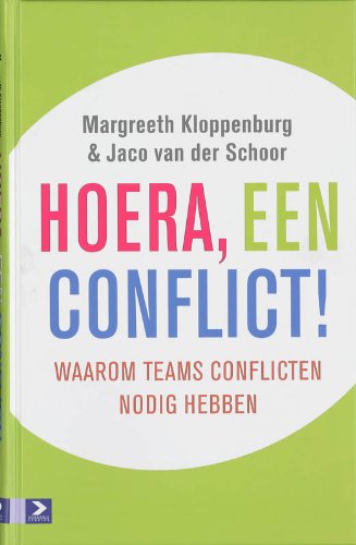 Hoera, een conflict!: waarom teams conflicten nodig hebben book