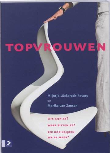 Topvrouwen: wie zijn ze? Waar zitten ze? En: hoe krijgen we er meer? book