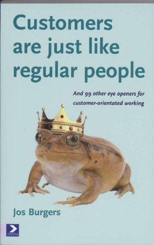 Customers are just like regular people / druk 1: and 99 other openers for customer-orientated working Business, Finance & Career