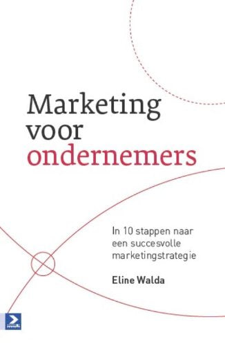 Marketing voor ondernemers: Praktische handleiding voor efficiënte marktbewerking book
