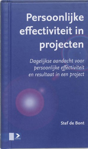 Persoonlijke effectiviteit in projecten: Dagelijkse aandacht voor persoonlijke effectiviteit en resultaat in een project book