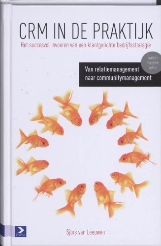 CRM in de praktijk: het succesvol invoeren van een klantgerichte bedrijfsstrategie book