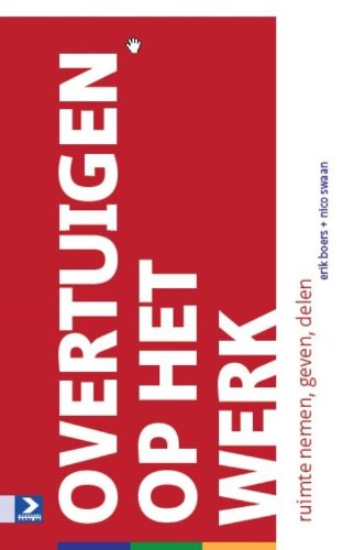 Overtuigen op het werk: ruimte nemen, geven, delen book