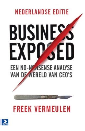 Business Exposed: Een no-nonsense analyse van de wereld van CEO's en hun strategieën book