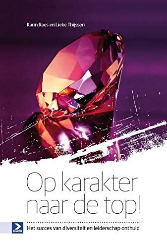 Op karakter naar de top!: Het succes van diversiteit en leiderschap onthuld book