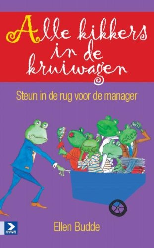 Alle kikkers in de kruiwagen: Steun in de rug van de manager book