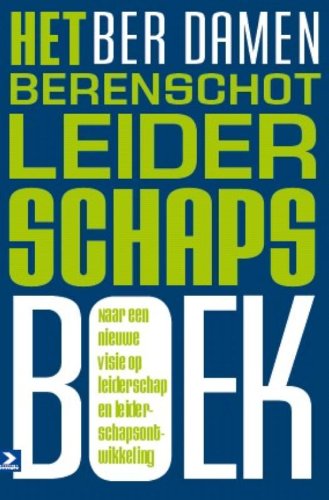 Het Berenschot leiderschapsboek: Naar een nieuwe visie op leiderschap en leiderschapsontwikkeling book