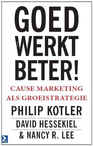 Goed werkt beter!: Cause marketing als groeistrategie Business, Finance & Career