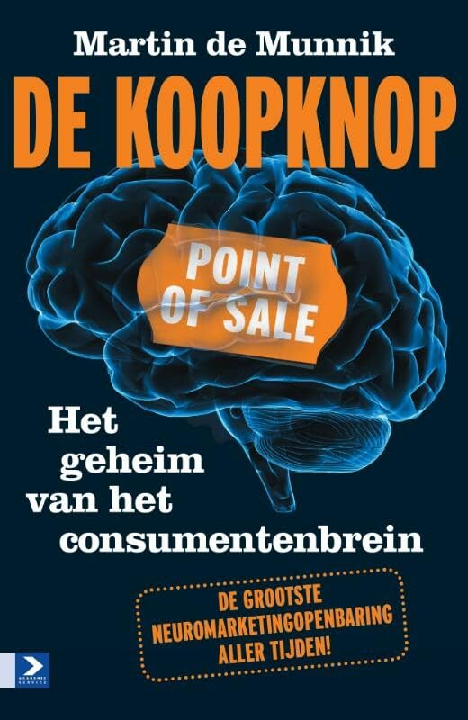 De koopknop: het geheim van het consumentenbrein : inclusief meer dan 50 neuromarketingtips Business, Finance & Career