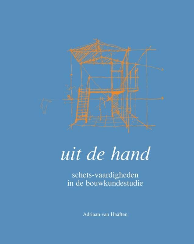 Uit de hand: schets-vaardigheden in de bouwkundestudie book