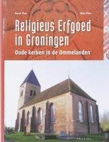Religieus Erfgoed in Groningen: oude kerken in de Ommelanden Books