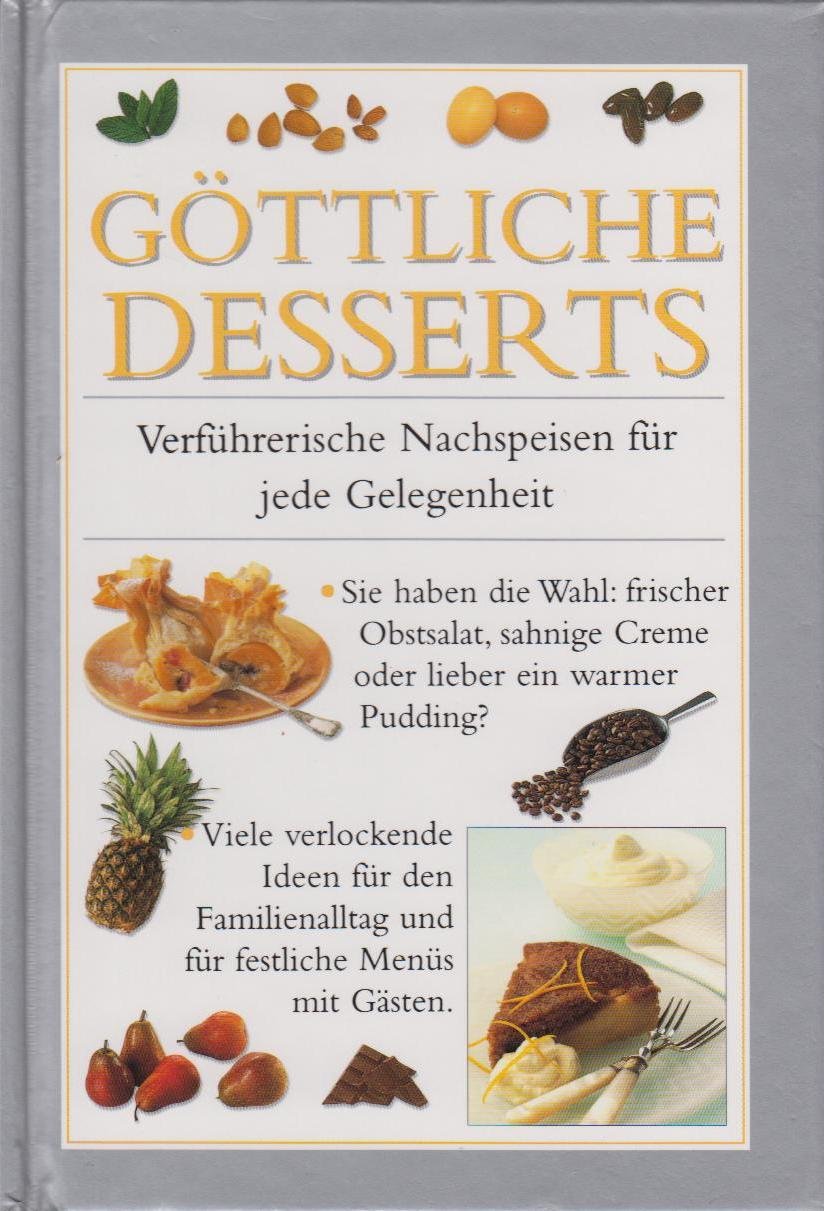Göttliche Desserts. Verführerische Nachspeisen für jede Gelegenheit Books
