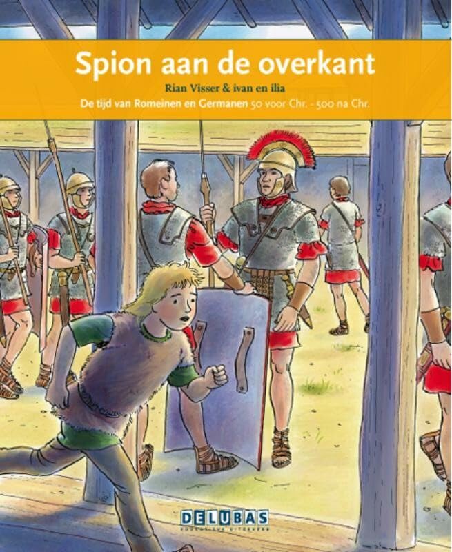 Spion aan de overkant: de tijd van Romeinen en Germanen 50 voor Chr. - 500 na Chr. : de Romeinse limes book