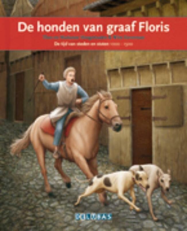De honden van graaf Floris: de tijd van steden en staten 1000-1500 book