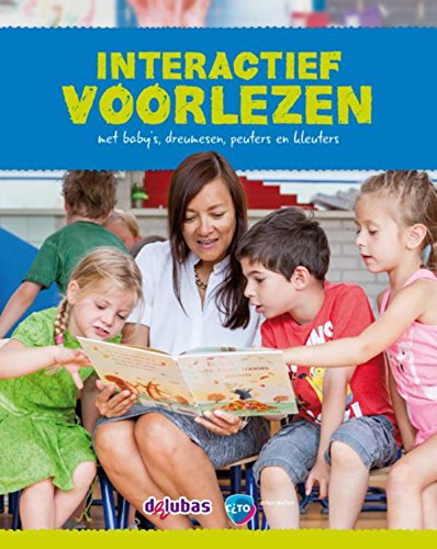Interactief voorlezen: met baby's. dreumesen. peuters en kleuters book