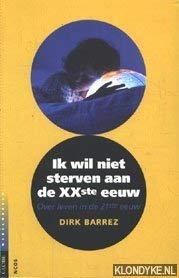 Ik wil niet sterven aan de XXste eeuw: over leven in de 21ste eeuw book
