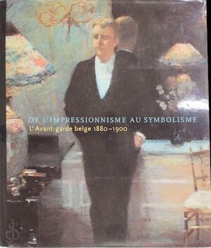 De l'impressionisme au symbolisme: l'avant-garde belge 1880-1900 Film, Art & Culture