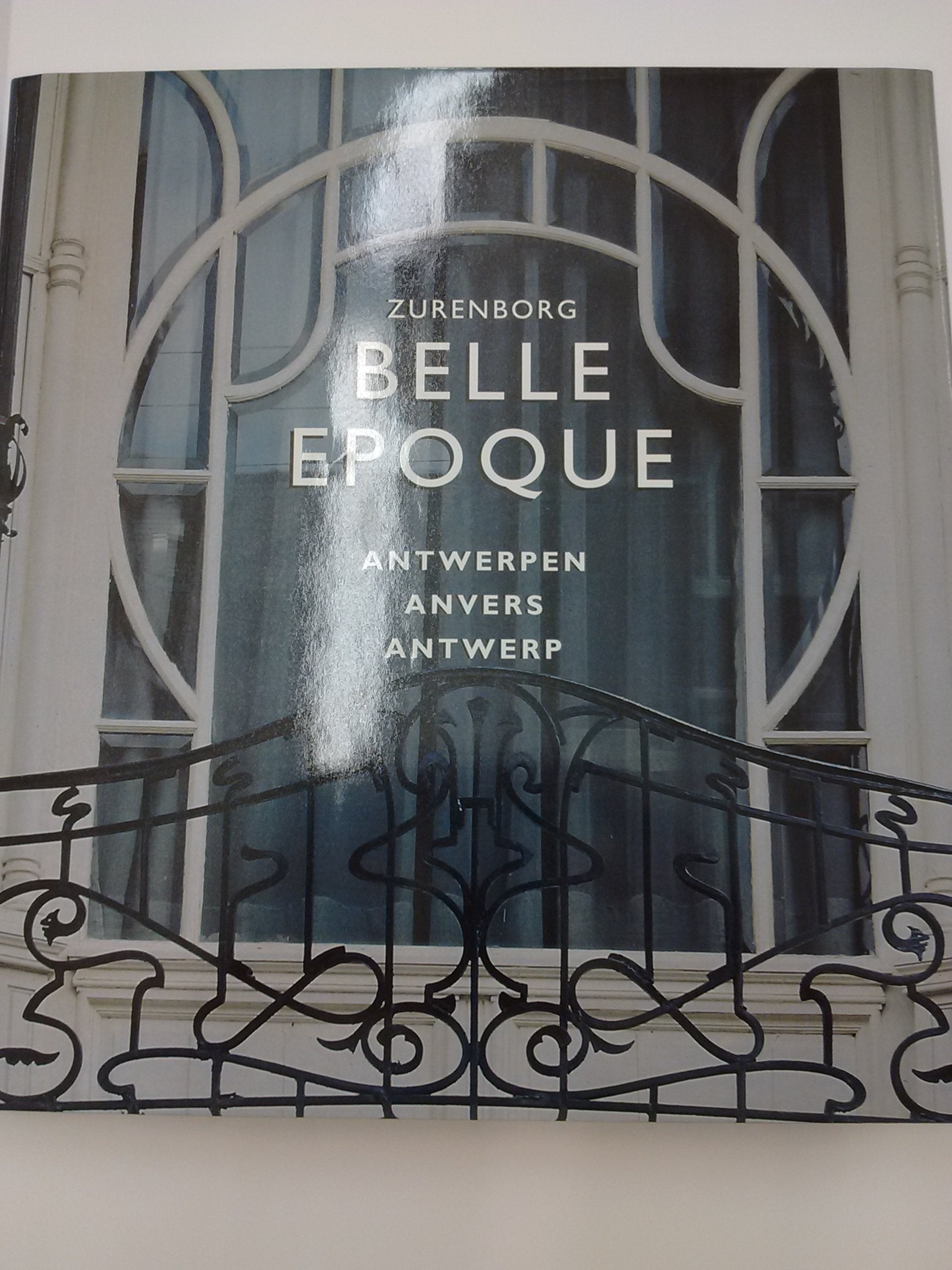 Zurenborg Belle Epoque - Antwerpen Anvers Antwerp book