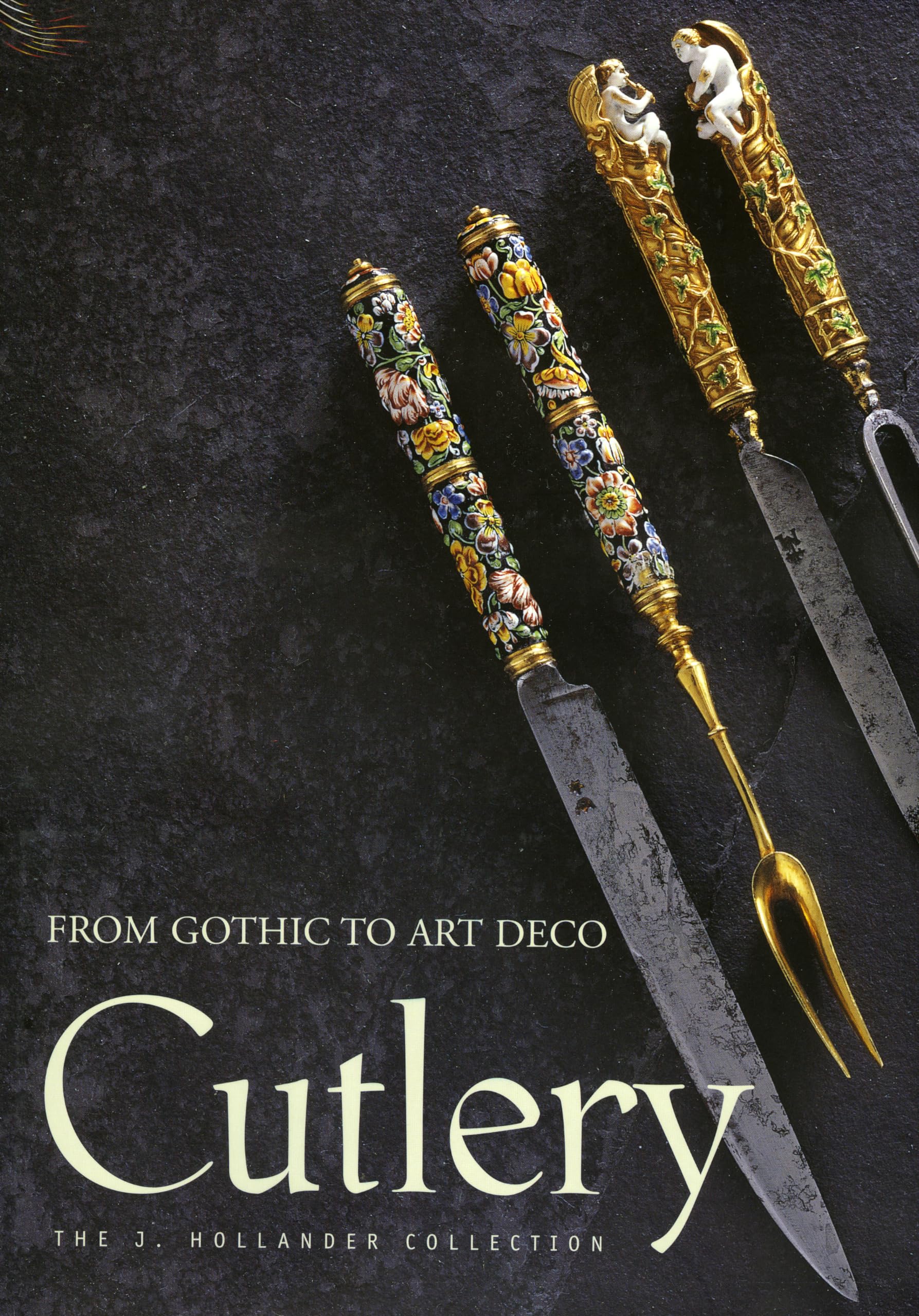 Cutlery - From Gothic to Art Deco: The J. Holander Collection Film, Art & Culture