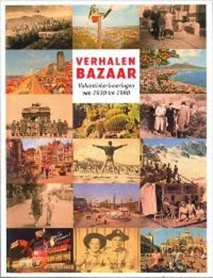 Verhalenbazaar: vakantieherinneringen van 1930 tot 1980 Leisure, Home & Garden