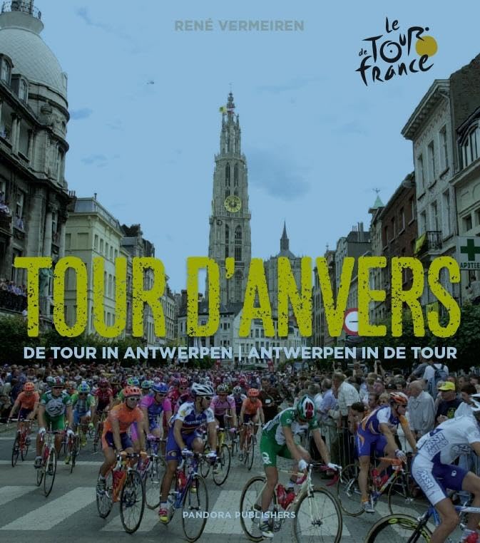 Tour d'Anvers: de Tour in Antwerpen, Antwerpen in de tour book
