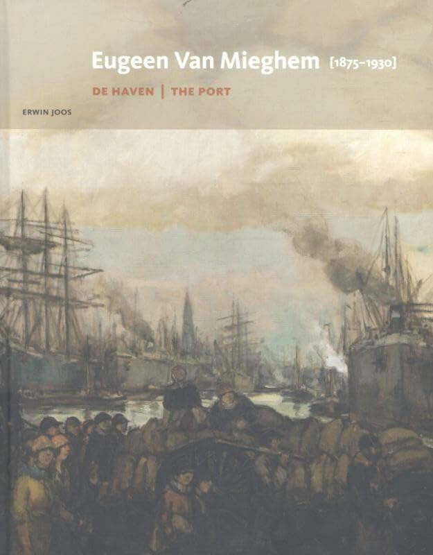 Eugeen van Mieghem 1875-1930: de haven = the port book