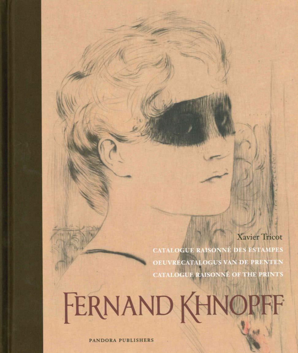 Fernand Khnopff: Catalogue Raisonne of the Prints: Catalogue Raisonné of the Prints Film, Art & Culture