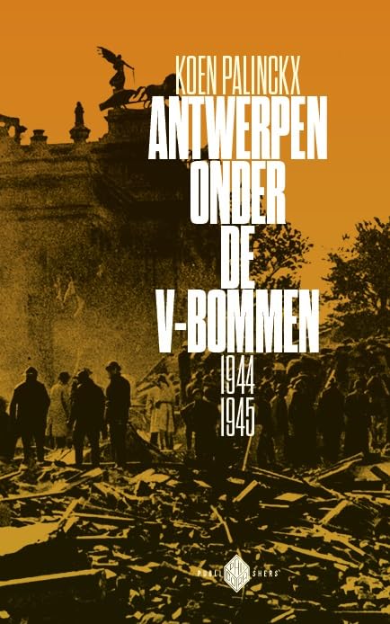 Antwerpen onder de V-bommen 1944-1945 book
