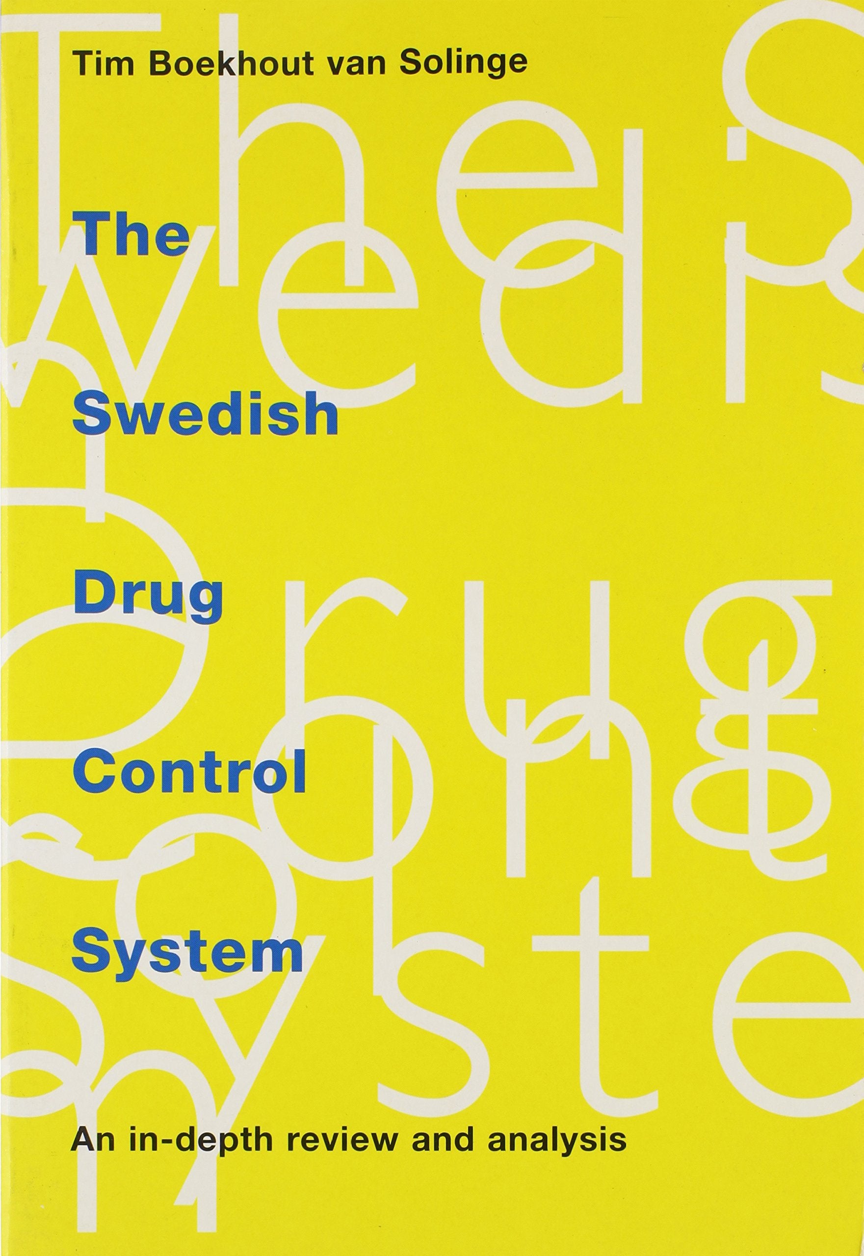 The Swedish Drug Control System: An In-Depth Review and Analysis Books