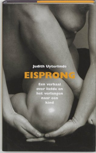 Eisprong: een verhaal over liefde en het verlangen naar een kind Books