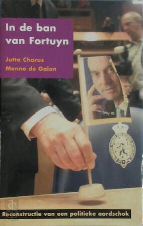 In de ban van Fortuyn: reconstructie van een politieke aardschok book