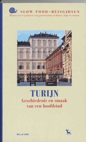 Slow Food-reisgids Turijn: geschiedenis en smaak van een hoofstad Books
