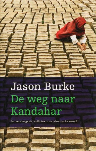 De weg naar Kandahar: een reis langs de conflicten in de islamitische wereld Books