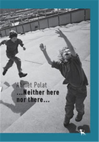 Ahmet Polat Neither here nor there Travel