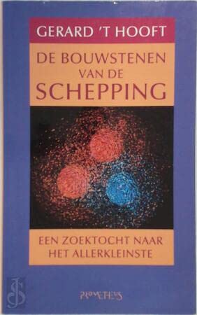 De bouwstenen van de schepping: een zoektocht naar het allerkleinste book
