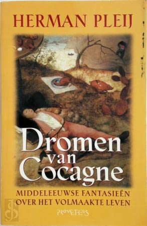 Dromen van Cocagne: middeleeuwse fantasieën over het volmaakte leven Contemporary literature