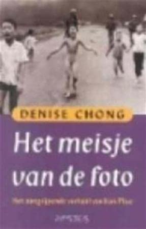 Het meisje van de foto: het aangrijpende verhaal van Kim Phuc book
