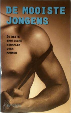 De mooiste jongens: de beste erotische verhalen over mannen Contemporary literature