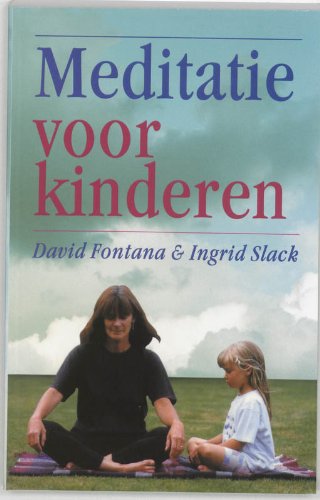 Meditatie voor kinderen: een praktisch handboek voor de toepassing en het nut van meditatietechnieken book