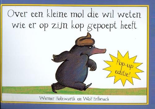 Over een kleine mol die wil weten wie er op zijn kop gepoept heeft book
