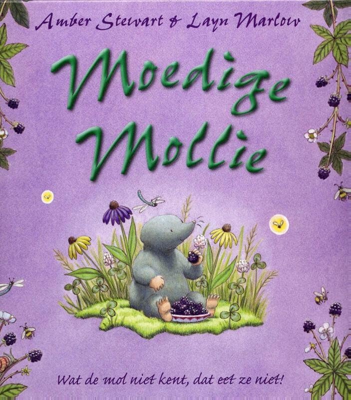 Moedige Mollie: wat de mol niet kent, dat eet ze niet book
