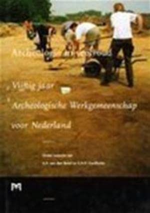 Archeologie in veelvoud: Vijftig jaar Archologische Werkgemeenschap voor Nederland book