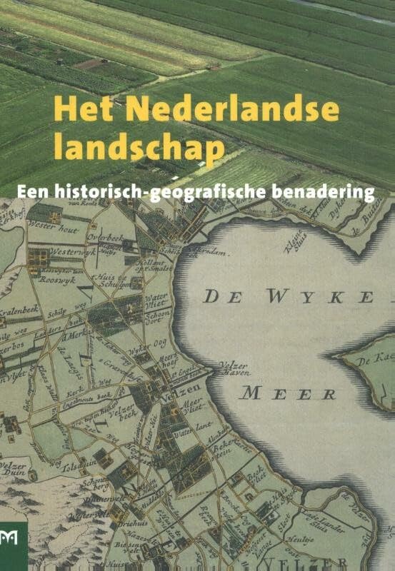 Het Nederlandse landschap: een historisch-geografische benadering book
