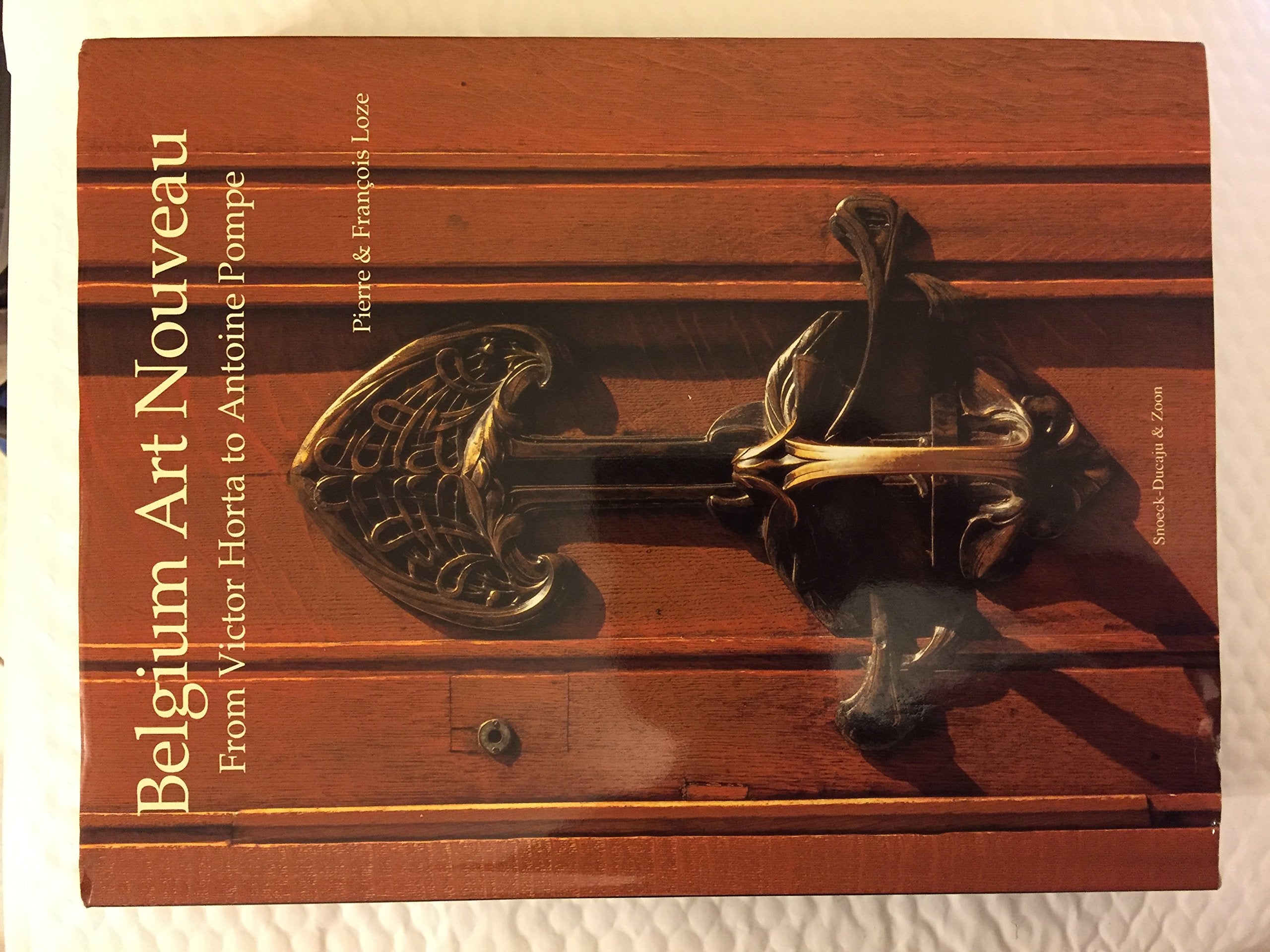 Belgium Art Nouveau: From Victor Horta to Antoine Pompe book
