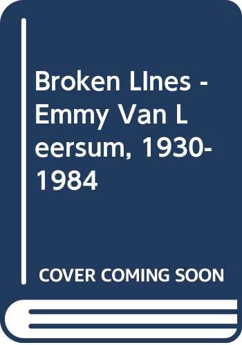 Broken LInes - Emmy Van Leersum, 1930-1984 Film, Art & Culture